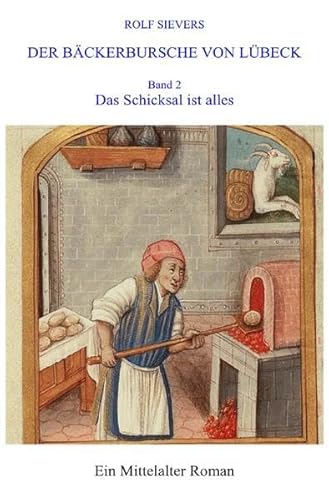 DER BÄCKERBURSCHE VON LÜBECK BAND 2: DAS SCHICKSAL IST ALLES