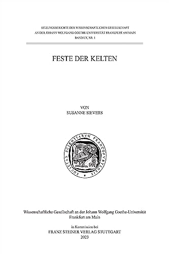 Feste der Kelten (Sitzungsberichte der Wissenschaftlichen Gesellschaft an der Johann Wolfgang Goethe-Universität Frankfurt am Main)