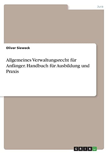Allgemeines Verwaltungsrecht für Anfänger. Handbuch für Ausbildung und Praxis