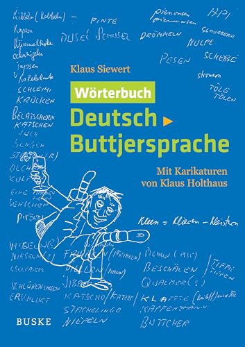 Wörterbuch Deutsch-Buttjersprache: Mit Karikaturen von Klaus Holthaus von Buske Helmut Verlag GmbH
