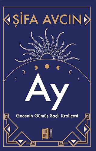 Ay - Gecenin Gümüş Saçlı Kraliçesi Ay - Gecenin Gümüş Saçlı Kraliçesi von Mona Kitap