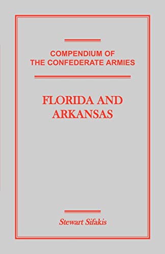 Compendium of the Confederate Armies: Florida and Arkansas