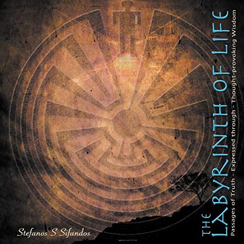 The Labyrinth of Life: Passages of Truth Expressed Through Thought-Provoking Wisdom von Balboa Press
