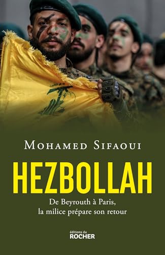 Hezbollah: De Beyrouth à Paris, la milice prépare son retour von DU ROCHER