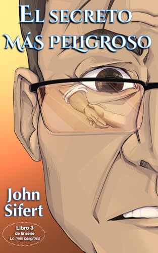 El secreto más peligroso (Lo más peligroso, Band 3)