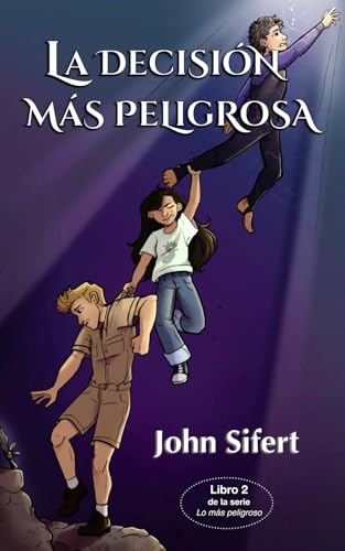 La decisión más peligrosa (Lo más peligroso, Band 2)