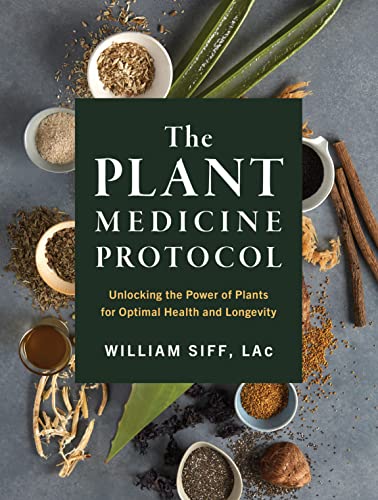 The Plant Medicine Protocol: Unlocking the Power of Plants for Optimal Health and Longevity von Artisan