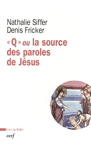 Q OU LA SOURCE DES PAROLES DE JÉSUS von CERF
