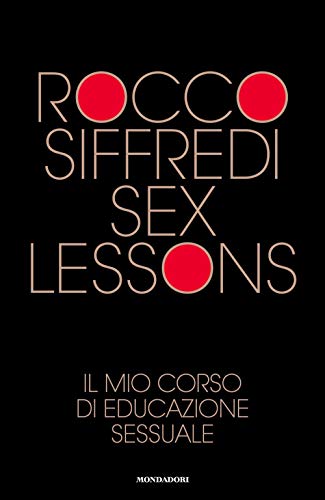Sex lessons. Il mio corso di educazione sessuale (Vivere meglio) von Mondadori