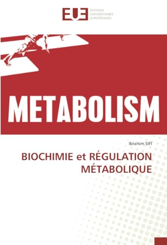 BIOCHIMIE et RÉGULATION MÉTABOLIQUE: DE von Éditions universitaires européennes