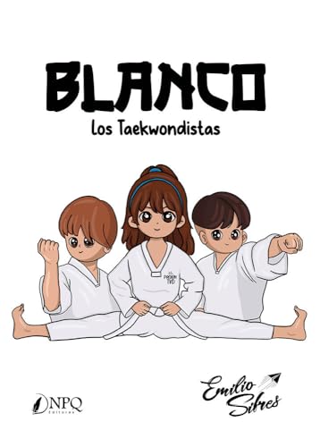 Blanco: Los Taekwondistas von Npq Editores