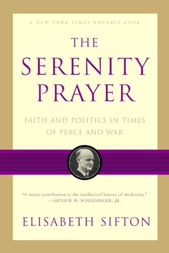 The Serenity Prayer: Faith And Politics In Times Of Peace And War