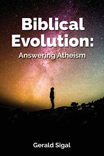 Biblical Evolution: Answering Atheism von Gerald Sigal Publishing