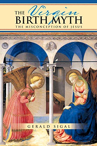 THE VIRGIN BIRTH MYTH: The Misconception of Jesus