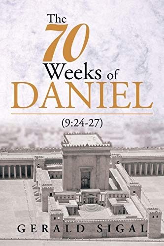 The 70 Weeks of Daniel: (9:24-27) von Xlibris