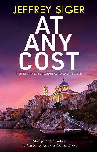 At Any Cost (Chief Inspector Andreas Kaldis Mysteries)