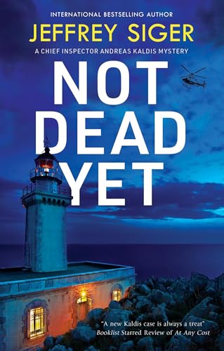 Not Dead Yet (Chief Inspector Andreas Kaldis Mystery) von Severn House