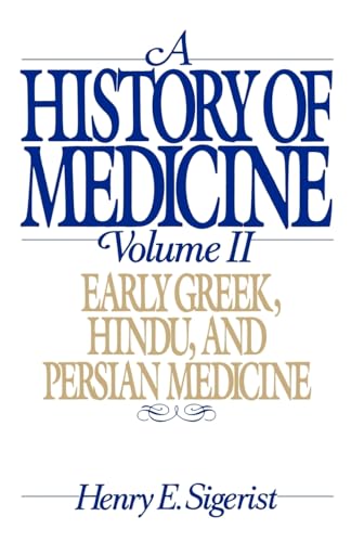 A History of Medicine: Volume 2: Early Greek, Hindu, and Persian Medicine von Oxford University Press, USA