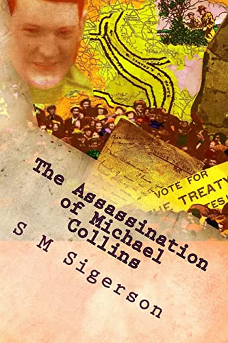 The Assassination of Michael Collins: What Happened at Béal na mBláth?