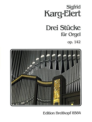 3 Stücke op. 142 für Orgel - 1. Stimmen der Nacht - 2. Violalse mignonne - 3. Romantisch (EB 8584)