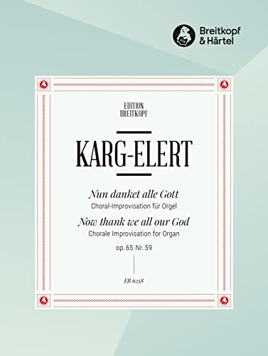 Nun danket alle Gott - Marche triomphale für Orgel - aus Heft VI '66 Choral-Improvisationen op. 65' (EB 6238) von Breitkopf & Hï¿½rtel