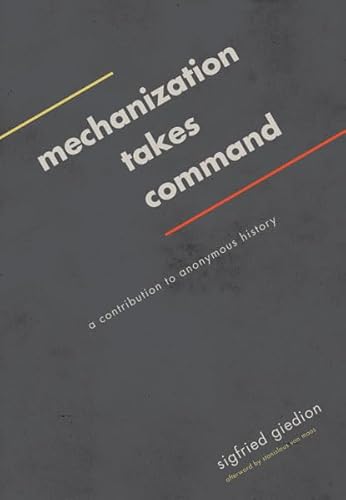 Mechanization Takes Command: A Contribution to Anonymous History Mechanization Takes Command: A Contribution to Anonymous History von University of Minnesota Press