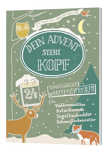 Dein Advent steht Kopf 4: 24 superschräge Wartezeitverkürzer