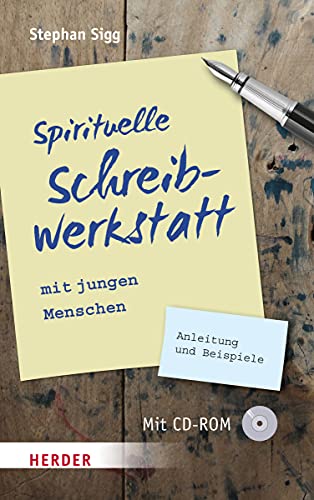 Spirituelle Schreibwerkstatt mit jungen Menschen: Anleitung und Beispiele Spirituelle Schreibwerkstatt mit jungen Menschen: Anleitung und Beispiele