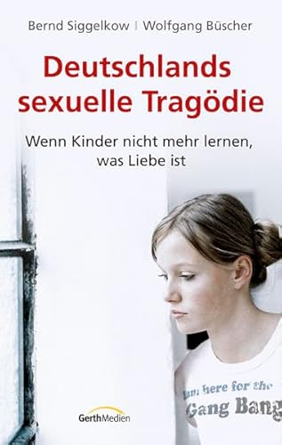 Deutschlands sexuelle Tragödie: Wenn Kinder nicht mehr lernen, was Liebe ist.