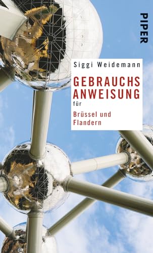 Gebrauchsanweisung für Brüssel und Flandern: 2. aktualisierte Auflage 2012 von PIPER