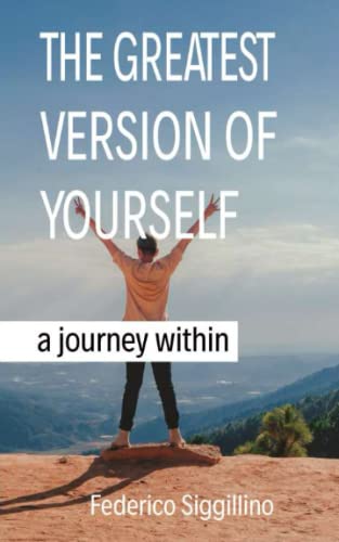 The Greatest Version of Yourself: A Journey Within