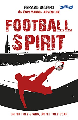 Football Spirit: United They Stand, United They Soar (Rugby Spirit, 8) von O'Brien Press