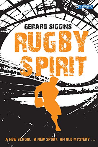 Rugby Spirit: A New School, a New Sport, an Old Mystery... von O'Brien Press