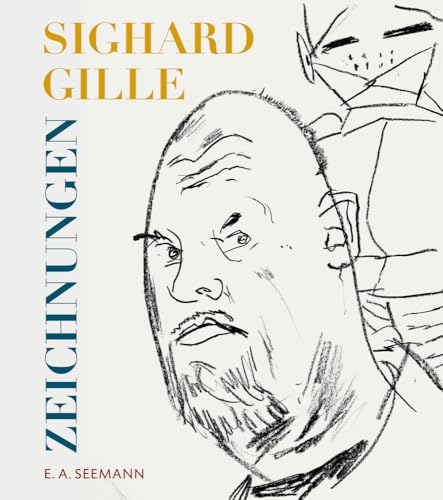 Sighard Gille. Zeichnungen: Eine Auswahl von Seemann Henschel GmbH