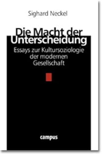 Die Macht der Unterscheidung: Essays zur Kultursoziologie der modernen Gesellschaft von Campus Verlag