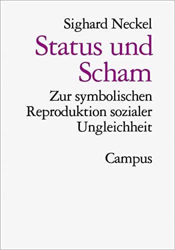 Status und Scham. Zur symbolischen Reproduktion sozialer Ungleichheit