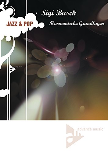 Jazz & Pop: Harmonische Grundlagen. Lehrbuch. (Advance Music)