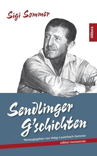 Sendlinger G´schichten: Herausgegeben von Helga Lauterbach-Sommer