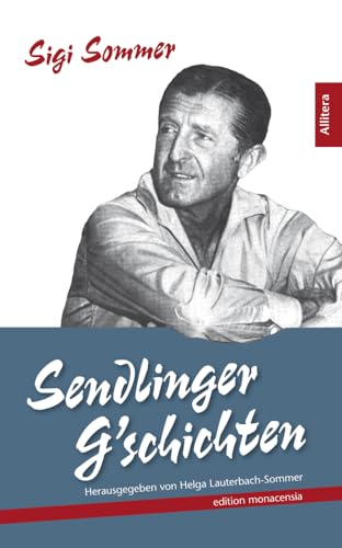 Sendlinger G´schichten: Herausgegeben von Helga Lauterbach-Sommer Sendlinger G´schichten: Herausgegeben von Helga Lauterbach-Sommer