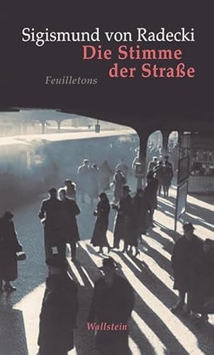 Die Stimme der Straße: Feuilletons (Mainzer Reihe. Neue Folge)