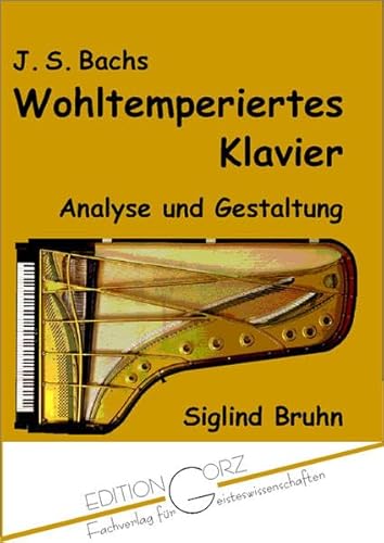 J. S. Bachs Wohltemperiertes Klavier: Analyse und Gestaltung von Edition Gorz