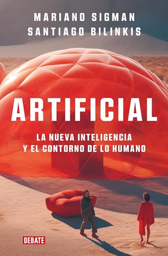 Artificial: La nueva inteligencia y el contorno de lo humano (Ciencia y Tecnología) von DEBATE
