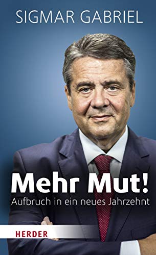 Mehr Mut!: Aufbruch in ein neues Jahrzehnt von VERLAG HERDER GMBH