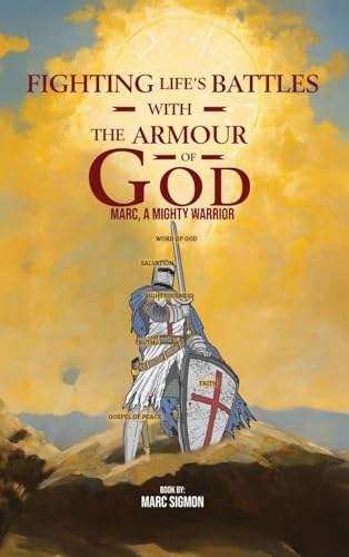 Fighting Life's Battles with the Armour of God: Marc, A Mighty Warrior Fighting Life's Battles with the Armour of God: Marc, A Mighty Warrior von GENESIS PUBLISHING HOUSE
