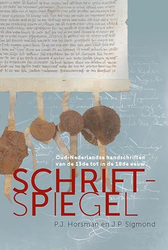 Schriftspiegel: Oud-Nederlandse handschriften van de 13de tot in de 18de eeuw von Uitgeverij Verloren