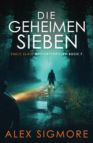 Die Geheimen Sieben: Emily Slate MysteryThriller Buch 7 von Eric Warren Author, LLC