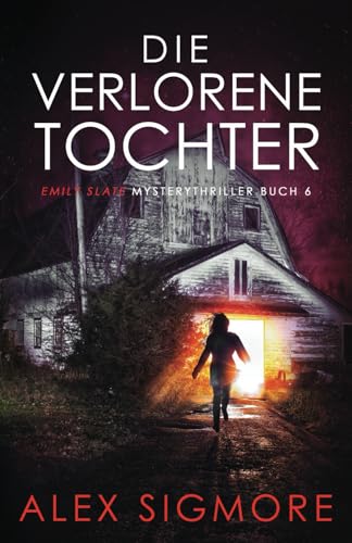 Die Verlorene Tochter, Emily Slate Mysterythriller Buch 6 von Eric Warren Author, LLC