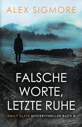 Falsche Worte, letzte Ruhe: Emily Slate MysteryThriller Buch 8 von Eric Warren Author, LLC