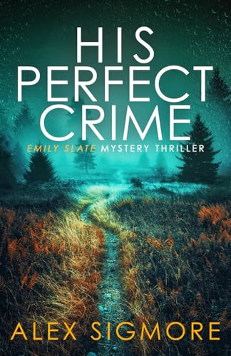 His Perfect Crime (Emily Slate FBI Mystery Thriller, Band 1) von Eric Warren Author, LLC
