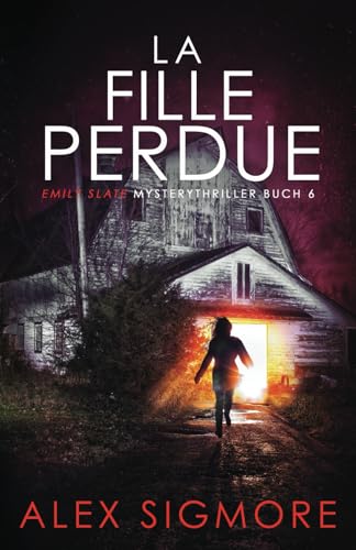 La Fille Perdue (Les Enquêtes d'Emily Slate, Band 6) von Independently published